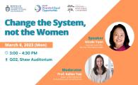 CHANGE THE SYSTEM, NOT THE WOMEN